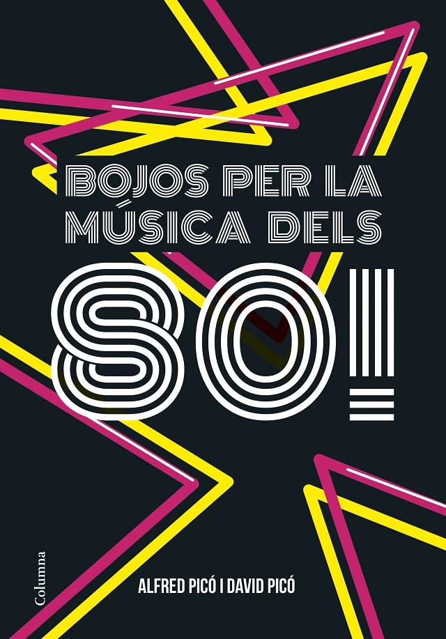 BOJOS PER LA MÚSICA DELS 80! | 9788466422291 | ALFRED PICÓ SENTELLES/DAVID PICÓ SENTELLES | Llibreria La Font de Mimir - Llibreria online Barcelona - Comprar llibres català i castellà