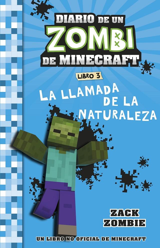 MINECRAFT. DIARIO DE UN ZOMBI DE MINECRAFT. LA LLAMADA DE LA NATURALEZA | 9788408268055 | ZACK ZOMBIE | Llibreria La Font de Mimir - Llibreria online Barcelona - Comprar llibres català i castellà