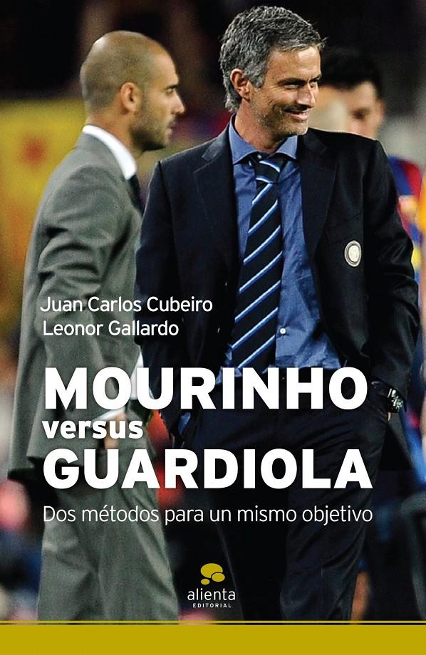 MOURINHO VERSUS GUARDIOLA  | 9788492414420 | JUAN CARLOS CUBEIRO/LEONOR GALLARDO | Llibreria La Font de Mimir - Llibreria online Barcelona - Comprar llibres català i castellà