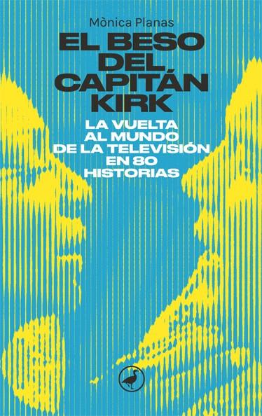 EL BESO DEL CAPITÁN KIRK | 9788418059933 | PLANAS, MÒNICA | Llibreria La Font de Mimir - Llibreria online Barcelona - Comprar llibres català i castellà