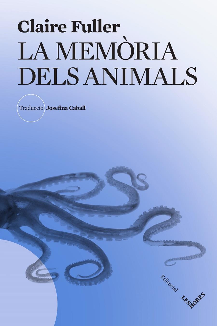 LA MEMÒRIA DELS ANIMALS | 9788412801019 | FULLER, CLAIRE | Llibreria La Font de Mimir - Llibreria online Barcelona - Comprar llibres català i castellà