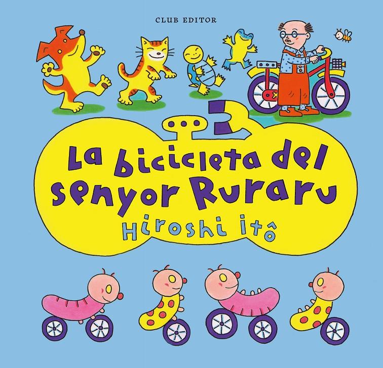 LA BICICLETA DEL SENYOR RURARU | 9788473294676 | ITÔ, HIROSHI | Llibreria La Font de Mimir - Llibreria online Barcelona - Comprar llibres català i castellà