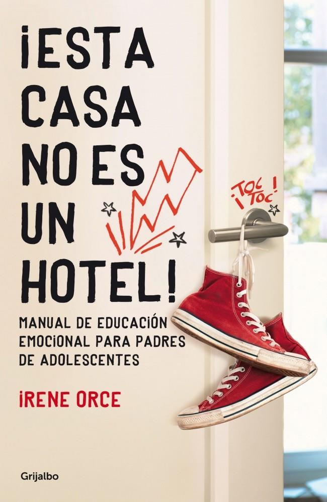 ¡ESTA CASA NO ES UN HOTEL! | 9788425351600 | ORCE, IRENE | Llibreria La Font de Mimir - Llibreria online Barcelona - Comprar llibres català i castellà