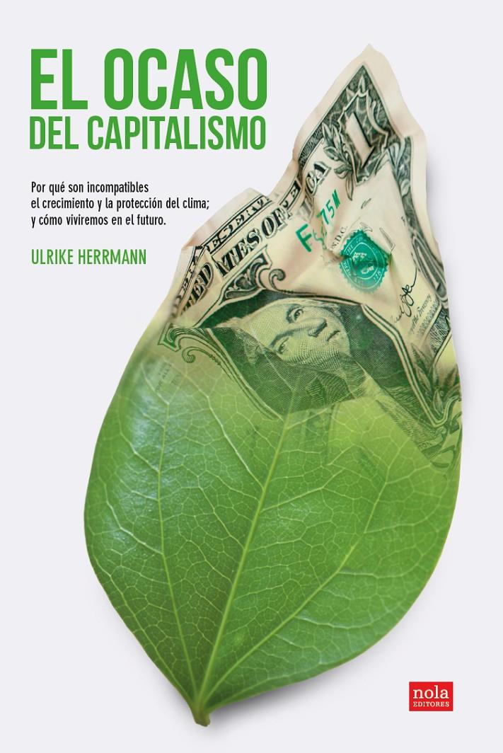 EL OCASO DEL CAPITALISMO | 9788418164354 | ULRIKE, HERRMANN | Llibreria La Font de Mimir - Llibreria online Barcelona - Comprar llibres català i castellà