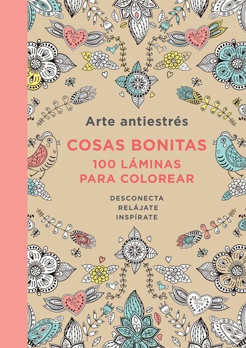 ARTE ANTIESTRÉS: COSAS BONITAS. 100 LÁMINAS PARA COLOREAR | 9788401347429 | AUTORES VARIOS | Llibreria La Font de Mimir - Llibreria online Barcelona - Comprar llibres català i castellà