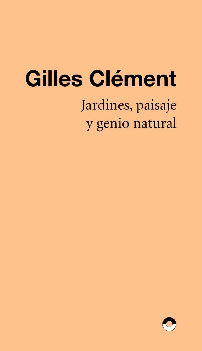 JARDINES, PAISAJE Y GENIO NATURAL | 9788412198171 | CLÉMENT, GILLES | Llibreria La Font de Mimir - Llibreria online Barcelona - Comprar llibres català i castellà