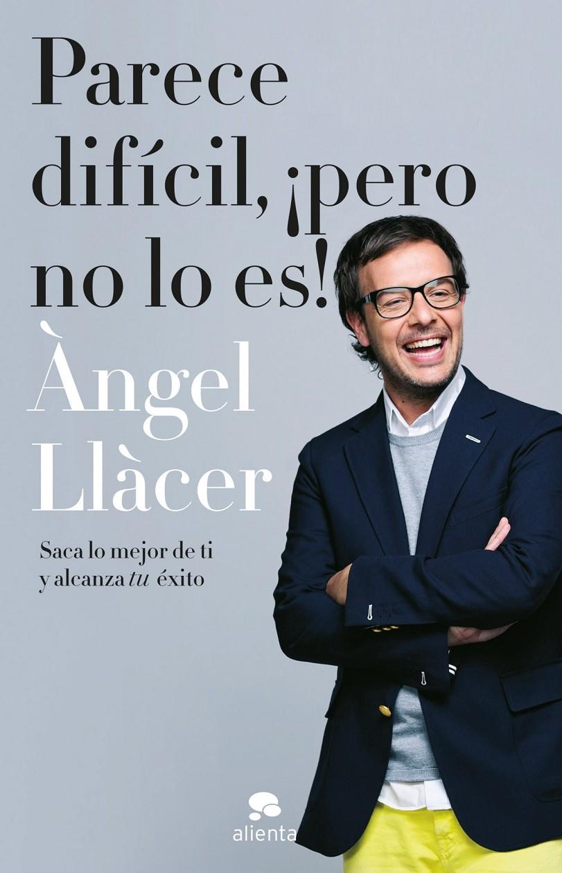 PARECE DIFICIL PERO NO LO ES | 9788415320791 | LLACER ANGEL | Llibreria La Font de Mimir - Llibreria online Barcelona - Comprar llibres català i castellà