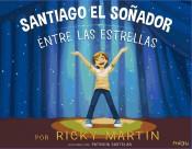 SANTIAGO EL SOÑADOR | 9788416434138 | RICKY MARTIN | Llibreria La Font de Mimir - Llibreria online Barcelona - Comprar llibres català i castellà