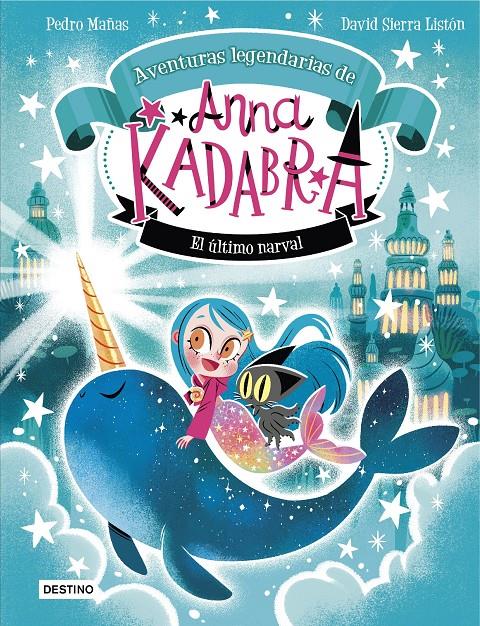 ANNA KADABRA. AVENTURAS LEGENDARIAS 3. EL ÚLTIMO NARVAL | 9788408295372 | MAÑAS, PEDRO/SIERRA LISTÓN, DAVID | Llibreria La Font de Mimir - Llibreria online Barcelona - Comprar llibres català i castellà