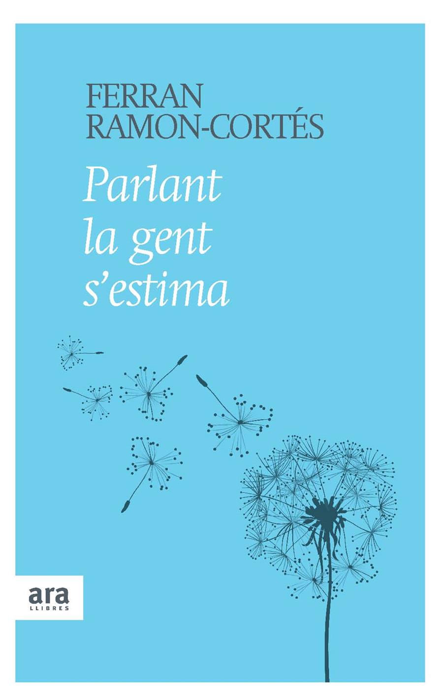 PARLANT LA GENT S'ESTIMA | 9788415224242 | RAMON-CORTES, FERRAN | Llibreria La Font de Mimir - Llibreria online Barcelona - Comprar llibres català i castellà