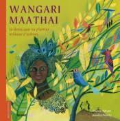 WANGARI MAATHAI (CATALÀ) | 9788498019988 | PRÉVOT, FRANCK/FRONTY, AURÉLIA | Llibreria La Font de Mimir - Llibreria online Barcelona - Comprar llibres català i castellà