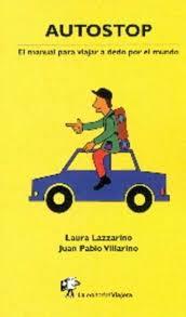 AUTOSTOP. EL MANUAL PARA VIAJAR A DEDO POR EL MUNDO | 9788494240058 | LAZZARINO, LAURA                                  VILLARINO, JUAN PABLO | Llibreria La Font de Mimir - Llibreria online Barcelona - Comprar llibres català i castellà