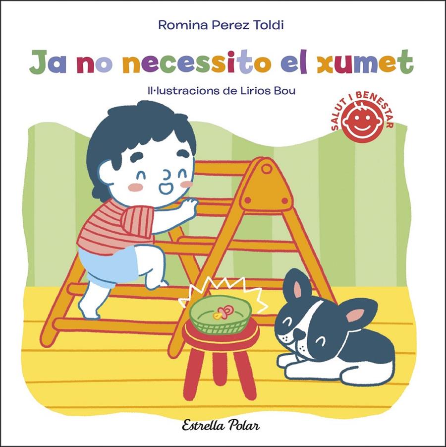 JA NO NECESSITO EL XUMET | 9788413891828 | PEREZ TOLDI, ROMINA/BOU, LIRIOS | Llibreria La Font de Mimir - Llibreria online Barcelona - Comprar llibres català i castellà