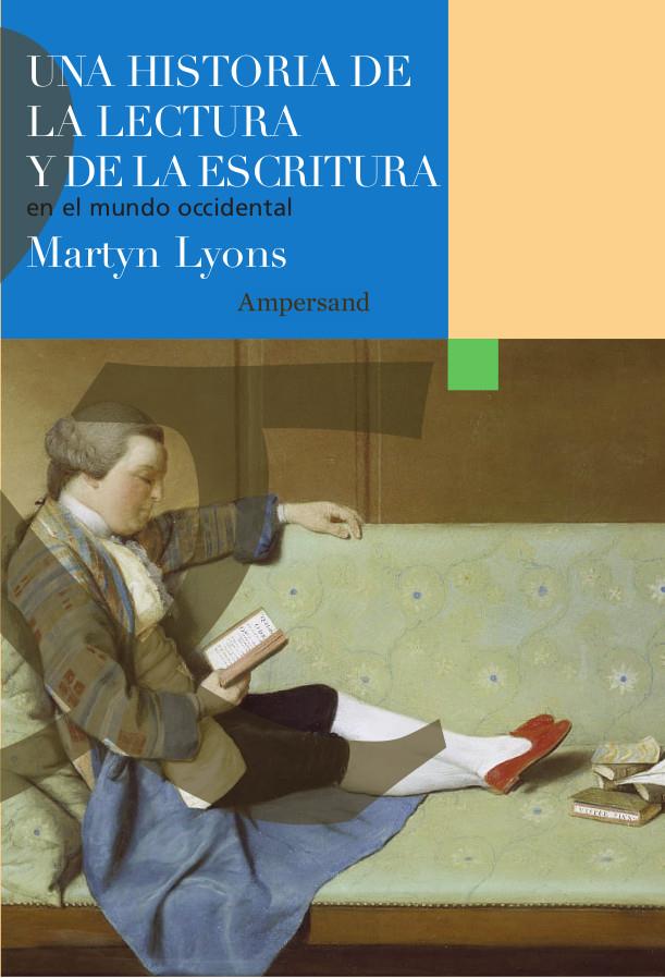 UNA HISTORIA DE LA LECTURA Y DE LA ESCRITURA EN EL MUNDO OCCIDENTAL | 9788412841930 | LYONS, MARTYN | Llibreria La Font de Mimir - Llibreria online Barcelona - Comprar llibres català i castellà