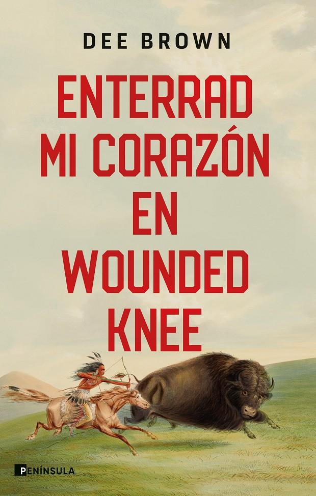 ENTERRAD MI CORAZÓN EN WOUNDED KNEE | 9788411001342 | BROWN, DEE | Llibreria La Font de Mimir - Llibreria online Barcelona - Comprar llibres català i castellà