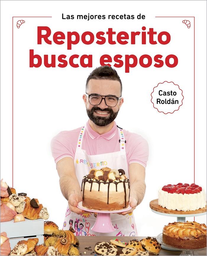 LAS MEJORES RECETAS DE REPOSTERITO BUSCA ESPOSO | 9788418007552 | ROLDÁN, CASTO | Llibreria La Font de Mimir - Llibreria online Barcelona - Comprar llibres català i castellà