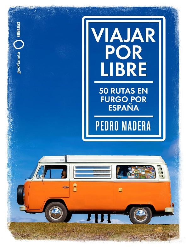 VIAJAR POR LIBRE | 9788408214021 | MADERA, PEDRO | Llibreria La Font de Mimir - Llibreria online Barcelona - Comprar llibres català i castellà