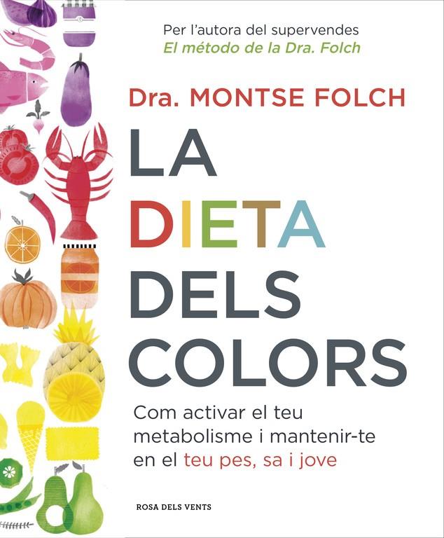 LA DIETA DELS COLORS | 9788416430147 | FOLCH, MONTSE | Llibreria La Font de Mimir - Llibreria online Barcelona - Comprar llibres català i castellà