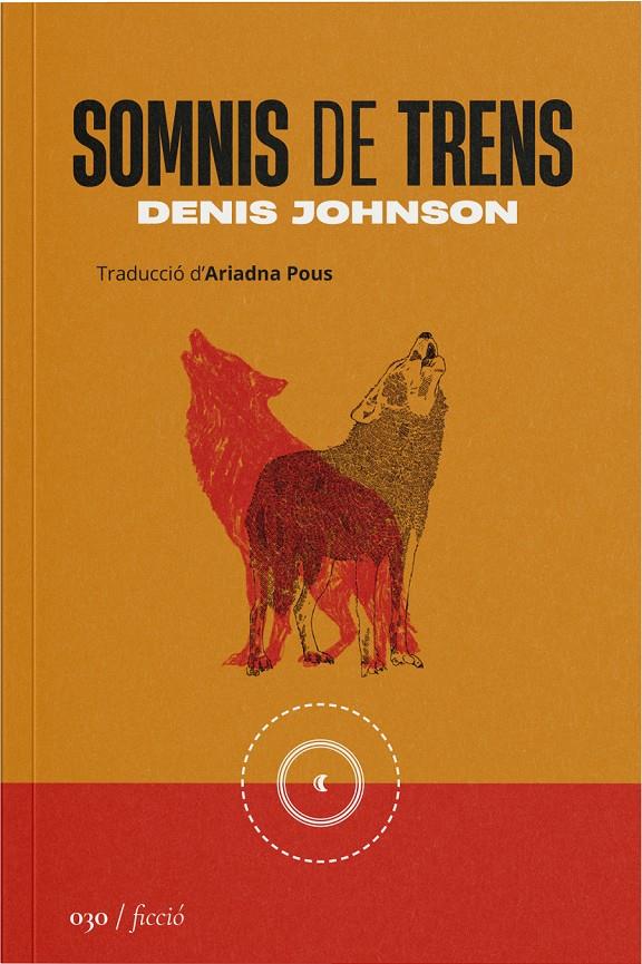 SOMNIS DE TRENS | 9788419059314 | JOHNSON, DENIS | Llibreria La Font de Mimir - Llibreria online Barcelona - Comprar llibres català i castellà