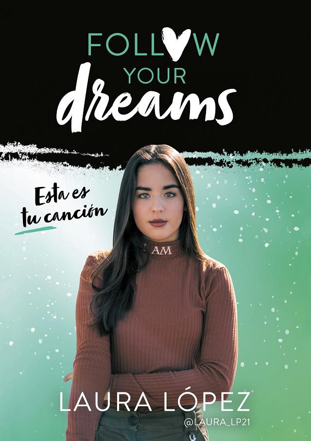 ESTA ES TU CANCIÓN (FOLLOW YOUR DREAMS 2) | 9788417460549 | LÓPEZ, LAURA | Llibreria La Font de Mimir - Llibreria online Barcelona - Comprar llibres català i castellà