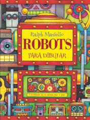 ROBOTS PARA DIBUJAR | 9788415053248 | MASIELLO, RALPH | Llibreria La Font de Mimir - Llibreria online Barcelona - Comprar llibres català i castellà