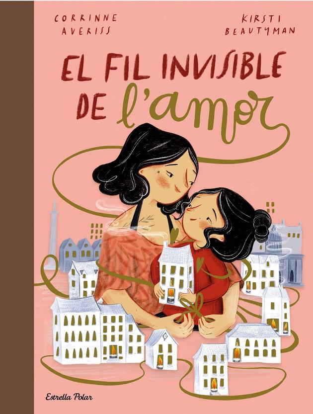 EL FIL INVISIBLE DE L'AMOR | 9788413891651 | AVERISS, CORRINNE/BEAUTYMAN, KIRSTI | Llibreria La Font de Mimir - Llibreria online Barcelona - Comprar llibres català i castellà