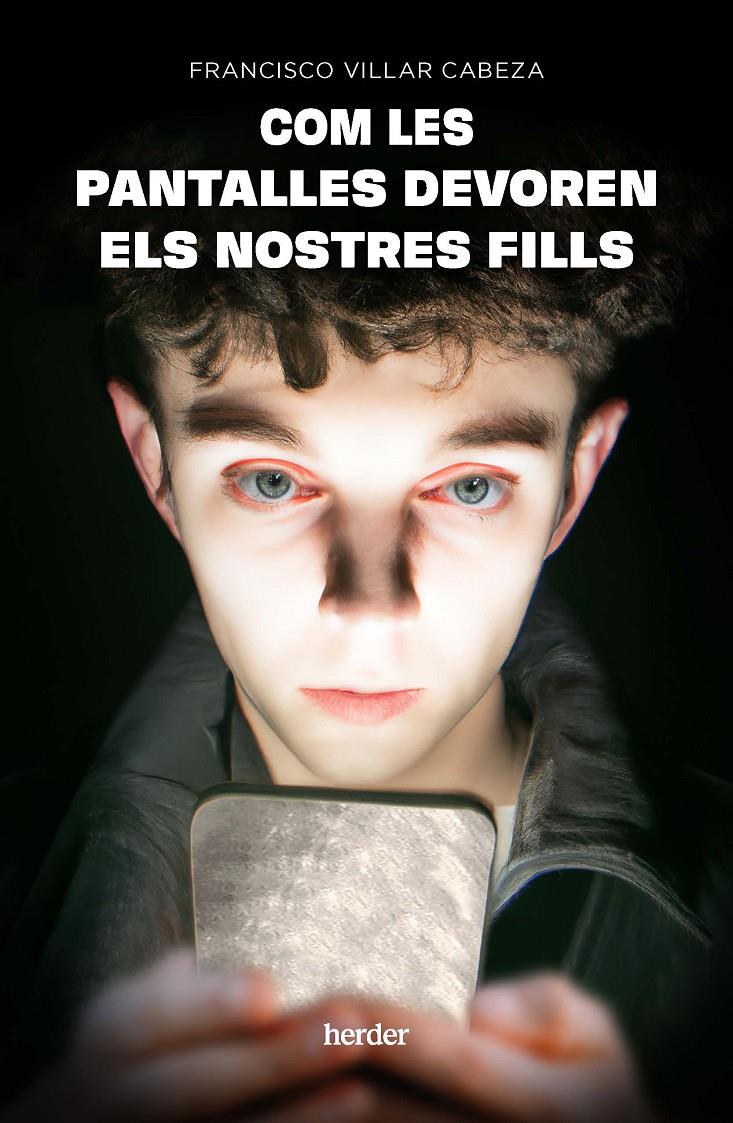 COM LES PANTALLES DEVOREN ELS NOSTRES FILLS | 9788425450990 | VILLAR CABEZA, FRANCISCO | Llibreria La Font de Mimir - Llibreria online Barcelona - Comprar llibres català i castellà