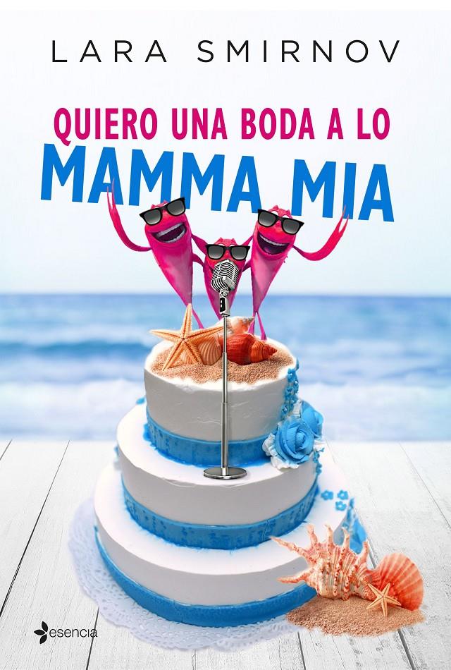 QUIERO UNA BODA A LO MAMMA MIA | 9788408163244 | LARA SMIRNOV | Llibreria La Font de Mimir - Llibreria online Barcelona - Comprar llibres català i castellà