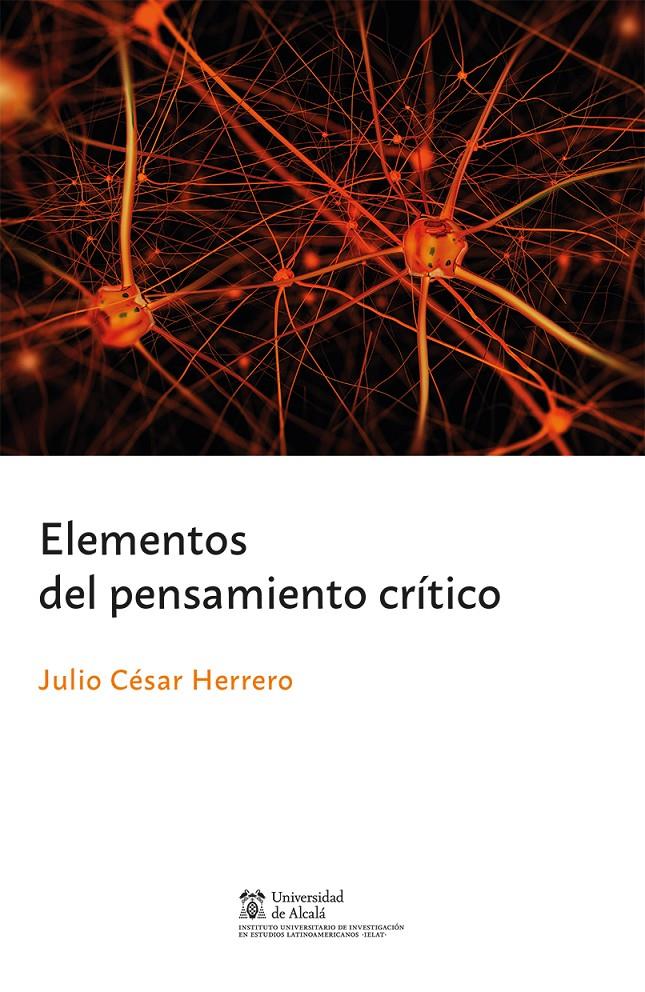 ELEMENTOS DEL PENSAMIENTO CRÍTICO | 9788491230809 | HERRERO, JULIO CÉSAR | Llibreria La Font de Mimir - Llibreria online Barcelona - Comprar llibres català i castellà