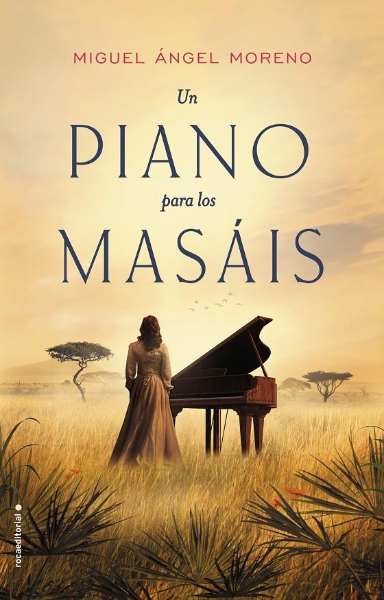 UN PIANO PARA LOS MASÁIS | 9788416700639 | MORENO, MIGUEL ÁNGEL | Llibreria La Font de Mimir - Llibreria online Barcelona - Comprar llibres català i castellà