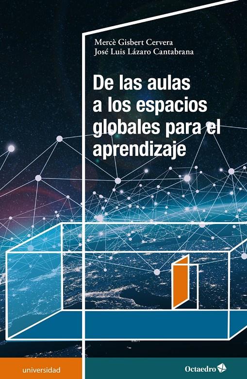 DE LAS AULAS A LOS ESPACIOS GLOBALES PARA EL APRENDIZAJE | 9788418348273 | GISBERT CERVERA, MERCÈ/LÁZARO CANTABRANA, JOSÉ LUIS | Llibreria La Font de Mimir - Llibreria online Barcelona - Comprar llibres català i castellà