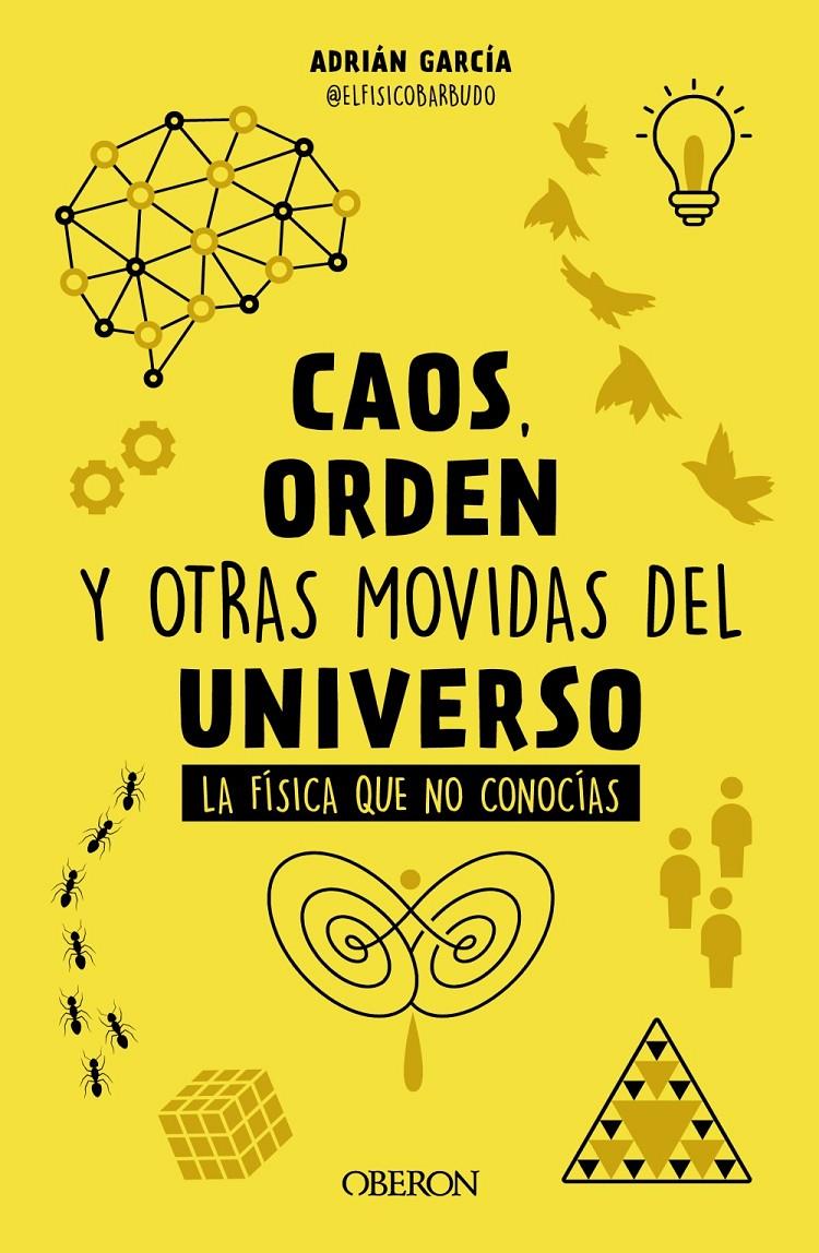 CAOS, ORDEN Y OTRAS MOVIDAS DEL UNIVERSO | 9788441548428 | GARCÍA,  ADRIÁN (@ELFÍSICOBARBUDO) | Llibreria La Font de Mimir - Llibreria online Barcelona - Comprar llibres català i castellà