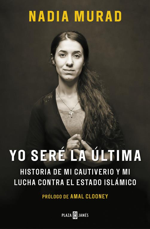 YO SERÉ LA ÚLTIMA | 9788401019906 | NADIA MURAD/AMAL CLOONEY | Llibreria La Font de Mimir - Llibreria online Barcelona - Comprar llibres català i castellà