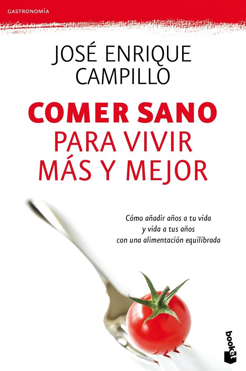 COMER SANO PARA VIVIR MAS Y MEJOR | 9788423344499 | JOSE ENRIQUE CAMPILLO ALVAREZ | Llibreria La Font de Mimir - Llibreria online Barcelona - Comprar llibres català i castellà