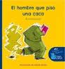 EL HOMBRE QUE PISO UNA CACA | 9788468324579 | COLOMER ALVARO | Llibreria La Font de Mimir - Llibreria online Barcelona - Comprar llibres català i castellà