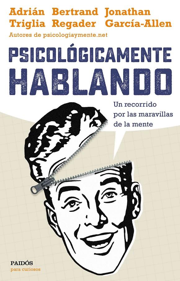 PSICOLÓGICAMENTE HABLANDO | 9788449332425 | ADRIÁNTRIGLIA/JONATHAN GARCÍA-ALLEN/BERTRAND REGADER | Llibreria La Font de Mimir - Llibreria online Barcelona - Comprar llibres català i castellà