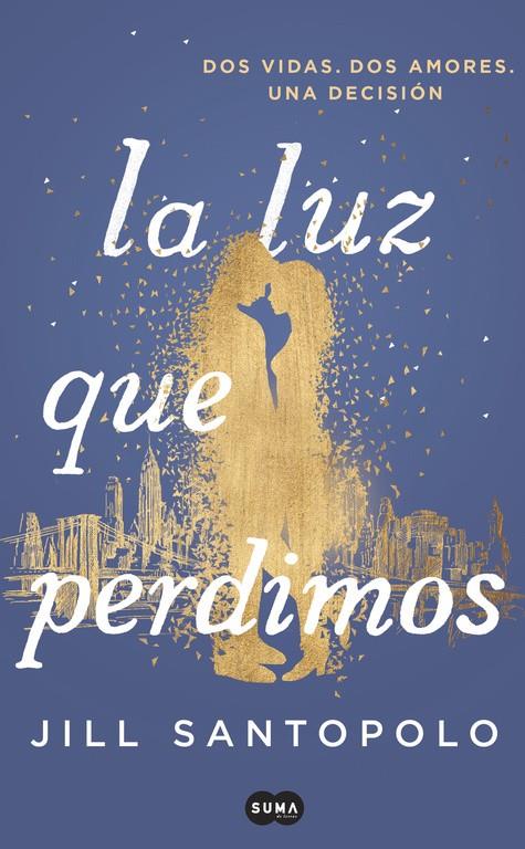 LA LUZ QUE PERDIMOS | 9788491291787 | JILL SANTOPOLO | Llibreria La Font de Mimir - Llibreria online Barcelona - Comprar llibres català i castellà