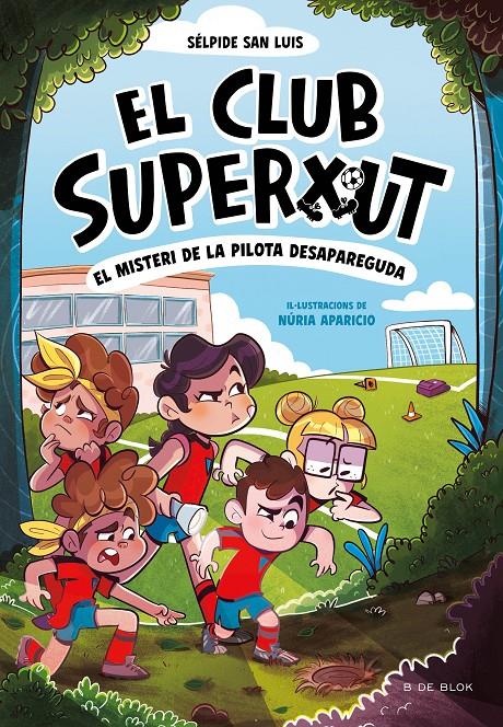 EL CLUB SUPERXUT 1 - EL MISTERI DE LA PILOTA DESAPAREGUDA | 9788419910080 | SAN LUIS, SÉLPIDE | Llibreria La Font de Mimir - Llibreria online Barcelona - Comprar llibres català i castellà