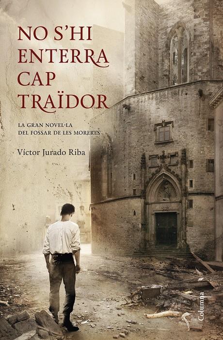 NO S´HI ENTERRA CAP TRAÏDOR | 9788466418898 | VÍCTOR JURADO RIBA | Llibreria La Font de Mimir - Llibreria online Barcelona - Comprar llibres català i castellà