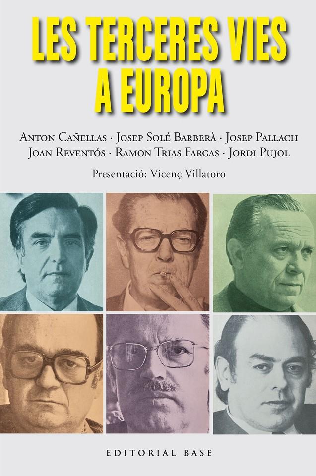 LES TERCERES VIES A EUROPA | 9788410131453 | CAÑELLAS, ANTÓN/SOLÉ BARBERÀ, JOSEP/PALLACH, JOSEP/REVENTÓS, JOAN/TRIAS FARGAS, RAMON/PUJOL, JORDI | Llibreria La Font de Mimir - Llibreria online Barcelona - Comprar llibres català i castellà