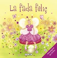 LA FADA FELIÇ | 9788499134024 | TODOLIBRO, EQUIPO | Llibreria La Font de Mimir - Llibreria online Barcelona - Comprar llibres català i castellà