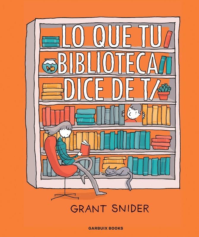 LO QUE TU BIBLIOTECA DICE DE TI | 9788419393036 | SNIDER, GRANT | Llibreria La Font de Mimir - Llibreria online Barcelona - Comprar llibres català i castellà