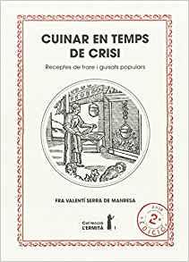 CUINAR EN TEMPS DE CRISI | 9788494447303 | SERRA FORNELL, VALENTÍ | Llibreria La Font de Mimir - Llibreria online Barcelona - Comprar llibres català i castellà