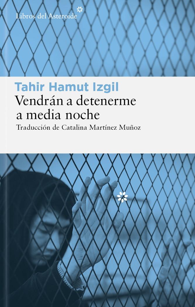 VENDRÁN A DETENERME A MEDIA NOCHE | 9788419089878 | IZGIL, TAHIR HAMUT | Llibreria La Font de Mimir - Llibreria online Barcelona - Comprar llibres català i castellà