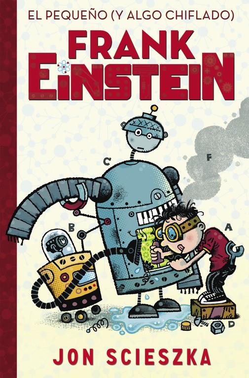 EL PEQUEÑO (Y ALGO CHIFLADO) FRANK EINSTEIN (FRANK EINSTEIN 1) | 9788420419077 | SCIESZKA,JON | Llibreria La Font de Mimir - Llibreria online Barcelona - Comprar llibres català i castellà