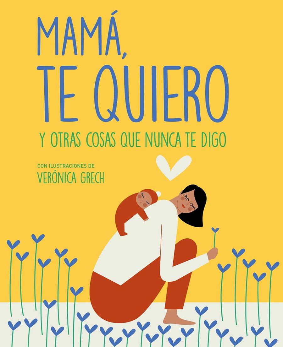 MAMÁ, TE QUIERO | 9788408185529 | GRECH, VERÓNICA | Llibreria La Font de Mimir - Llibreria online Barcelona - Comprar llibres català i castellà