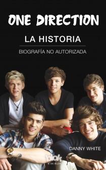 ONE DIRECTION. LA HISTORIA | 9788415579151 | WHITE, DANNY | Llibreria La Font de Mimir - Llibreria online Barcelona - Comprar llibres català i castellà