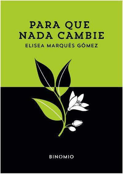 PARA QUE NADA CAMBIE | 9788412709704 | MARQUÉS GÓMEZ, ELISEA | Llibreria La Font de Mimir - Llibreria online Barcelona - Comprar llibres català i castellà