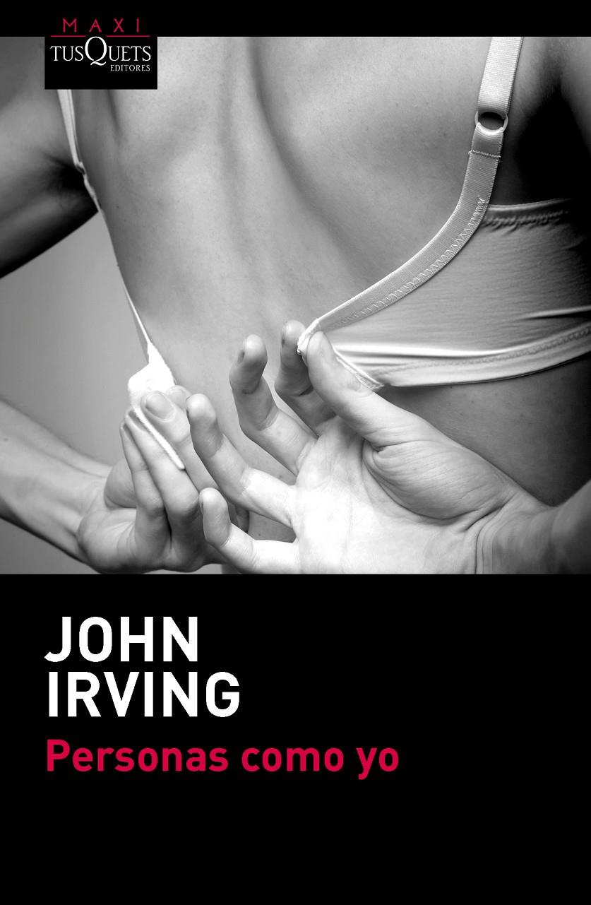 PERSONAS COMO YO | 9788483838907 | JOHN IRVING | Llibreria La Font de Mimir - Llibreria online Barcelona - Comprar llibres català i castellà