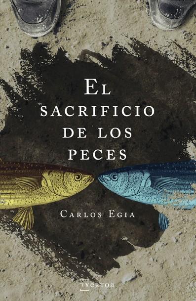 EL SACRIFICIO DE LOS PECES | 9788471485816 | EGIA OSSORIO, CARLOS | Llibreria La Font de Mimir - Llibreria online Barcelona - Comprar llibres català i castellà